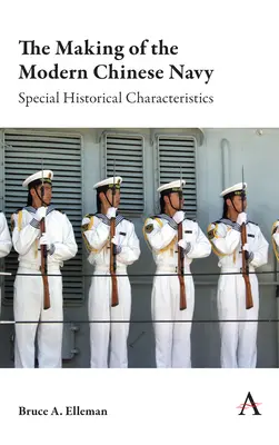 Die Entstehung der modernen chinesischen Marine: Besondere historische Merkmale - The Making of the Modern Chinese Navy: Special Historical Characteristics