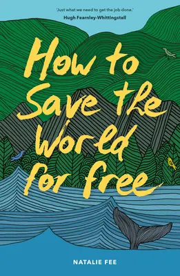 Wie man die Welt umsonst rettet - How to Save the World for Free