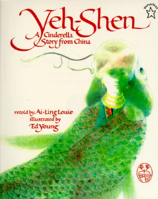 Yeh-Shen: Eine Aschenputtel-Geschichte aus China - Yeh-Shen: A Cinderella Story from China