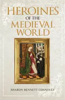 Heldinnen der mittelalterlichen Welt - Heroines of the Medieval World