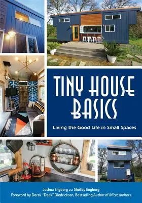 Tiny House Basics: Das gute Leben auf kleinem Raum (Tiny Homes, Heimwerkerbuch, kleine Hauspläne) - Tiny House Basics: Living the Good Life in Small Spaces (Tiny Homes, Home Improvement Book, Small House Plans)