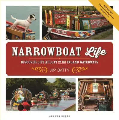Das Leben im Schmalspurboot: Entdecken Sie das Leben zu Wasser auf den Binnenwasserstraßen - Narrowboat Life: Discover Life Afloat on the Inland Waterways