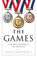 Die Spiele: Eine globale Geschichte der Olympischen Spiele - The Games: A Global History of the Olympics