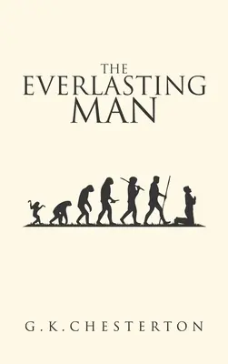 Der ewige Mensch: Die Originalausgabe von 1925 - The Everlasting Man: The Original 1925 Edition