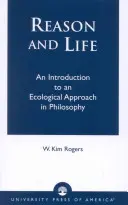 Vernunft und Leben: Eine Einführung in einen ökologischen Ansatz in der Philosophie - Reason and Life: An Introduction to an Ecological Approach in Philosophy