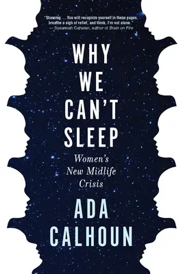 Warum wir nicht schlafen können: Die neue Midlife-Crisis der Frauen - Why We Can't Sleep: Women's New Midlife Crisis