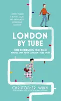 London mit der U-Bahn: 150 Sehenswürdigkeiten, nur wenige Minuten von 88 U-Bahn-Haltestellen entfernt - London by Tube: 150 Things to See Minutes Away from 88 Tube Stops