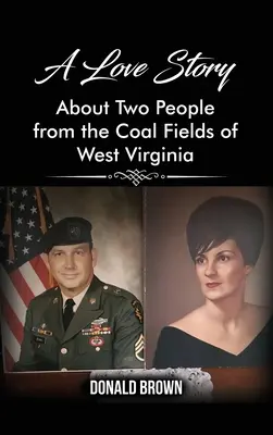 Eine Liebesgeschichte über zwei Menschen aus den Kohlefeldern von West Virginia - A Love Story About Two People from the Coal Fields of West Virginia