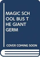 MAGIC SCHOOL BUS DER RIESENKEIM - MAGIC SCHOOL BUS THE GIANT GERM