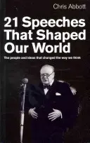 21 Reden, die unsere Welt geformt haben: Die Menschen und Ideen, die unser Denken veränderten - 21 Speeches That Shaped Our World: The People and Ideas That Changed the Way We Think