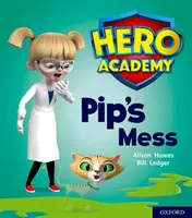 Helden-Akademie: Oxford Level 2, Rotes Buch Band: Pip's Mess - Hero Academy: Oxford Level 2, Red Book Band: Pip's Mess