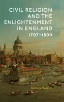 Zivilreligion und die Aufklärung in England, 1707-1800 - Civil Religion and the Enlightenment in England, 1707-1800