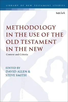 Methodik bei der Verwendung des Alten Testaments im Neuen Testament: Kontext und Kriterien - Methodology in the Use of the Old Testament in the New: Context and Criteria