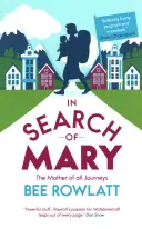 Auf der Suche nach Maria: Die Mutter aller Reisen - In Search of Mary: The Mother of All Journeys