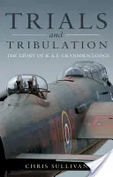 Trials and Tribulation - Die Geschichte der R.A.F. Gransden Lodge - Trials and Tribulation - The Story of R.A.F. Gransden Lodge