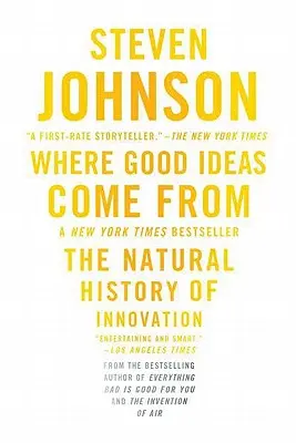 Woher gute Ideen kommen: Die natürliche Geschichte der Innovation - Where Good Ideas Come from: The Natural History of Innovation