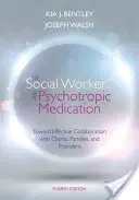 Der Sozialarbeiter und die psychotrope Medikation: Auf dem Weg zu einer effektiven Zusammenarbeit mit Klienten, Familien und Leistungserbringern - The Social Worker and Psychotropic Medication: Toward Effective Collaboration with Clients, Families, and Providers