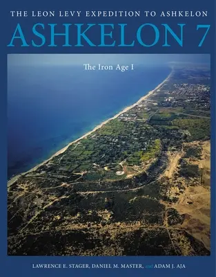 Aschkelon 7: Die Eisenzeit I - Ashkelon 7: The Iron Age I