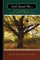 Gott schenke mir: Weitere tägliche Meditationen von den Autoren von Keep It Simple - God Grant Me: More Daily Meditations from the Authors of Keep It Simple