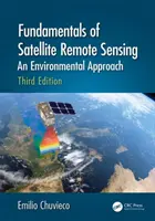 Grundlagen der satellitengestützten Fernerkundung: An Environmental Approach, Dritte Auflage - Fundamentals of Satellite Remote Sensing: An Environmental Approach, Third Edition