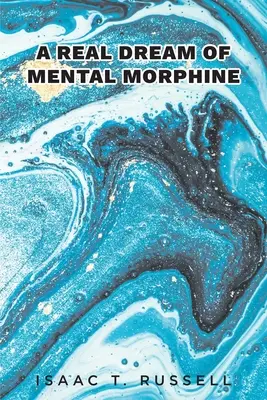 Ein wahrer Traum von geistigem Morphium - A Real Dream of Mental Morphine