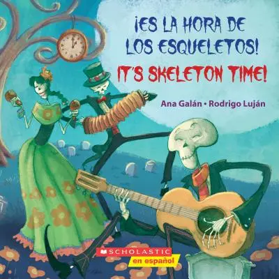 Es La Hora de Los Esqueletos! / It's Skeleton Time! (zweisprachig) - Es La Hora de Los Esqueletos! / It's Skeleton Time! (Bilingual)