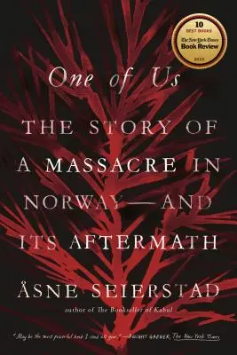 Einer von uns: Die Geschichte eines Massakers in Norwegen - und seine Nachwirkungen - One of Us: The Story of a Massacre in Norway -- And Its Aftermath