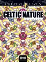 Creative Haven Deluxe Edition Keltisches Natur-Malbuch - Creative Haven Deluxe Edition Celtic Nature Coloring Book