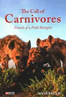 Die Natur der Fleischfresser: Leben und Reisen mit einem Feldbiologen - The Nature of Carnivores: Life and Travels with a Field Biologist