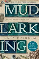 Mudlarking - Der Sunday Times Bestseller - Mudlarking - The Sunday Times Bestseller