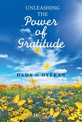 Die Kraft der Dankbarkeit freisetzen - Unleashing the Power of Gratitude