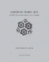 Gertrude, Mabel, May - Ein ABC des Liebesdreiecks von Gertrude Stein - Gertrude, Mabel, May - An ABC of Gertrude Stein's Love Triangle