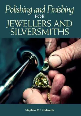 Polieren und Veredeln für Juweliere und Silberschmiede - Polishing and Finishing for Jewellers and Silversmiths