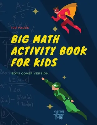 Big Math Activity Book: Big Math Activity Book - School Zone, Alter 6 bis 10, Kindergarten, 1. Klasse, 2. Klasse, Addition, Subtraktion, Word Pr - Big Math Activity Book: Big Math Activity Book - School Zone, Ages 6 to 10, Kindergarten, 1st Grade, 2nd Grade, Addition, Subtraction, Word Pr