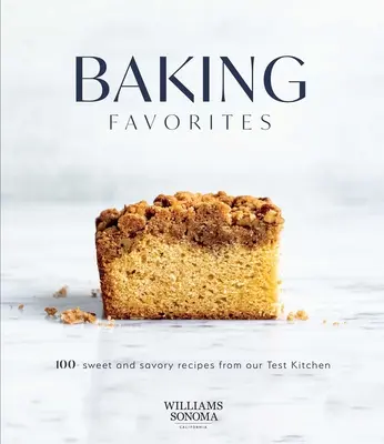 Backfavoriten: 100+ süße und herzhafte Rezepte aus unserer Testküche - Baking Favorites: 100+ Sweet and Savory Recipes from Our Test Kitchen