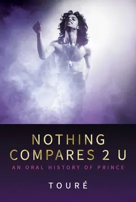 Nothing Compares 2 U: Eine mündliche Geschichte von Prince - Nothing Compares 2 U: An Oral History of Prince