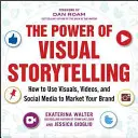 Die Macht des visuellen Geschichtenerzählens: Wie Sie Bilder, Videos und soziale Medien zur Vermarktung Ihrer Marke nutzen - The Power of Visual Storytelling: How to Use Visuals, Videos, and Social Media to Market Your Brand