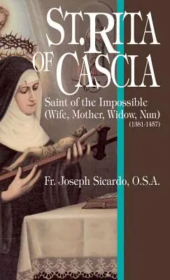 Die heilige Rita von Cascia: Heilige des Unmöglichen - St. Rita of Cascia: Saint of the Impossible