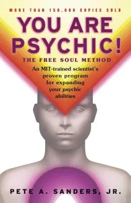 Du bist übersinnlich! Die Methode der freien Seele - You Are Psychic!: The Free Soul Method