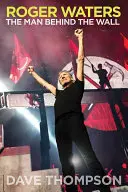 Roger Waters: Der Mann hinter der Mauer - Roger Waters: The Man Behind the Wall