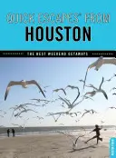 Quick Escapes(R) From Houston: Die besten Wochenendausflüge, erste Ausgabe - Quick Escapes(R) From Houston: The Best Weekend Getaways, First Edition