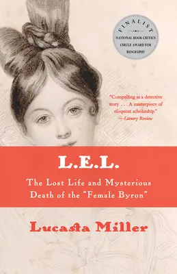 L.E.L.: Das verlorene Leben und der rätselhafte Tod des weiblichen Byron - L.E.L.: The Lost Life and Mysterious Death of the Female Byron