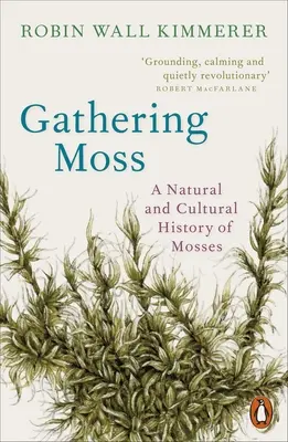 Moos sammeln - Eine Natur- und Kulturgeschichte der Moose - Gathering Moss - A Natural and Cultural History of Mosses