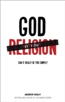 Gott ohne Religion: Kann es wirklich so einfach sein? - God Without Religion: Can It Really Be This Simple?