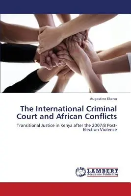 Der Internationale Strafgerichtshof und afrikanische Konflikte - The International Criminal Court and African Conflicts