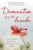 Demenz von innen: Die persönliche Reise eines Arztes in die Hoffnung - Dementia from the Inside: A Doctor's Personal Journey of Hope