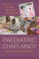 Pädiatrische Seelsorge: Prinzipien, Praktiken und Fertigkeiten - Paediatric Chaplaincy: Principles, Practices and Skills