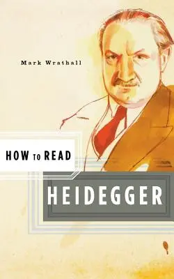 Wie man Heidegger liest - How to Read Heidegger