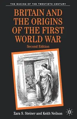 Großbritannien und die Ursprünge des Ersten Weltkriegs - Britain and the Origins of the First World War