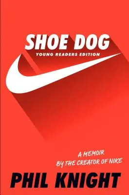 Shoe Dog: Die Memoiren des Schöpfers von Nike - Shoe Dog: A Memoir by the Creator of Nike